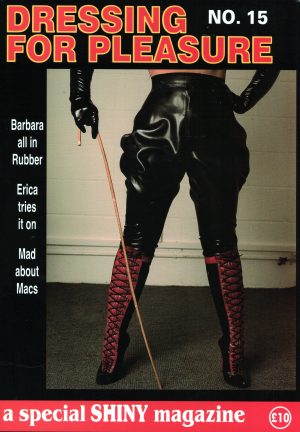 Dressing For Pleasure  #15 Magazine Gothic Fashion, Art & Culture  Dominatrix style